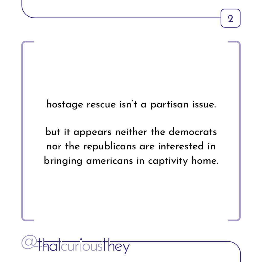 hostage rescue isn\&#039;t a partisan issue. but it appears neither the democrats nor the republicans are interested in bringing americans in captivity home.