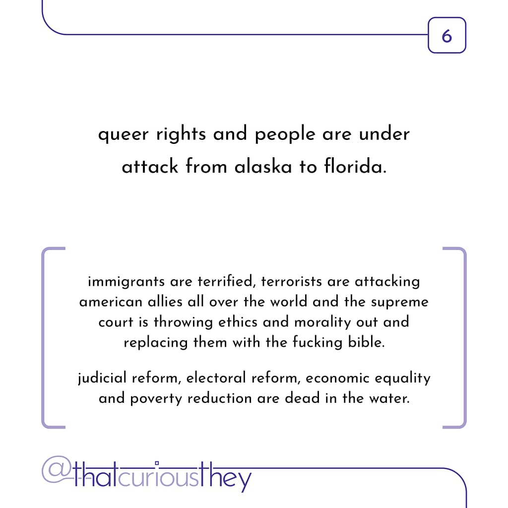 queer rights and people are under attack from alaska to florida. immigrants are terrified, terrorists are attacking american allies all over the world and the supreme court is throwing ethics and morality out and replacing them with the fucking bible. judicial reform, electoral reform, economic equality and poverty reduction are dead in the water.