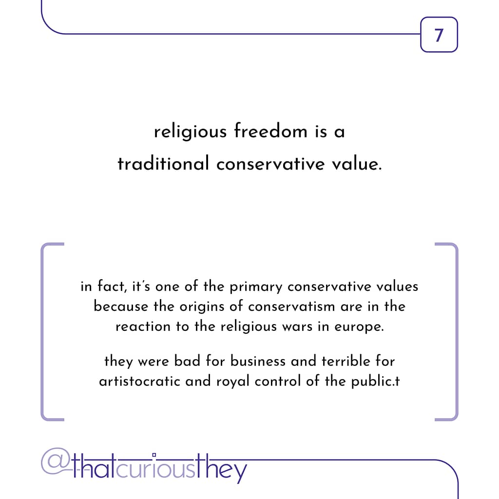 religious freedom is a traditional conservative value. in fact, it's one of the primary conservative values because the origins of conservatism are in the reaction to the religious wars in europe. they were bad for business and terrible for artistocratic and royal control of the public.