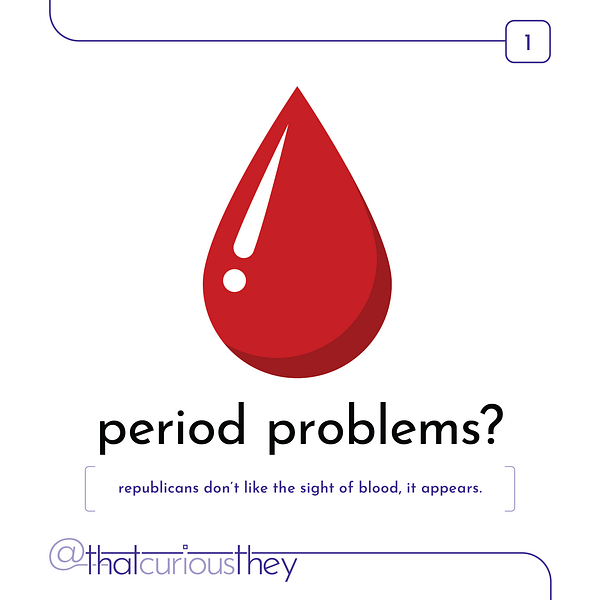 period problems? republicans don't like the sight of blood, it appears.